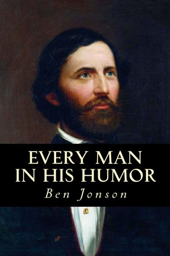 Every Man In His Humor: (The Anglicized Edition)